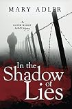 In the Shadow of Lies: An Oliver Wright WW II Mystery by Mary Adler