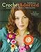 Crochet Adorned: Reinvent Your Wardrobe with Crocheted Accents, Embellishments, and Trims by