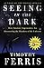Seeing in the Dark : How Amateur Astronomers Are Discovering the Wonders of the Universe - Book by Timothy Ferris