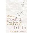 Quite Enough of Calvin Trillin: Forty Years of Funny Stuff