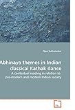 Image de Abhinaya themes in Indian classical Kathak dance: A contextual reading in relation to  pre-modern and modern Indian society