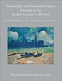 Nineteenth- and Twentieth-Century Paintings in the Robert Lehman Collection, Vol. 3 by