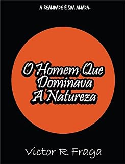 Livro O Homem Que Dominava A Natureza