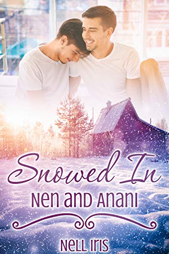 Snowed In: Nen and Anani by [Iris, Nell]
