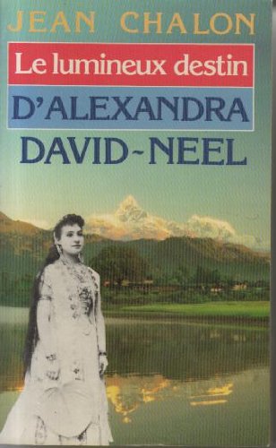 Le  Lumineux destin d'Alexandra David-Néel