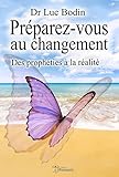 Image de Préparez-vous au changement - Des prophéties à la réalité (Phoenix t. 6) (French Edition)