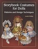 Storybook Costumes for Dolls: Patterns and Design Techniques by 