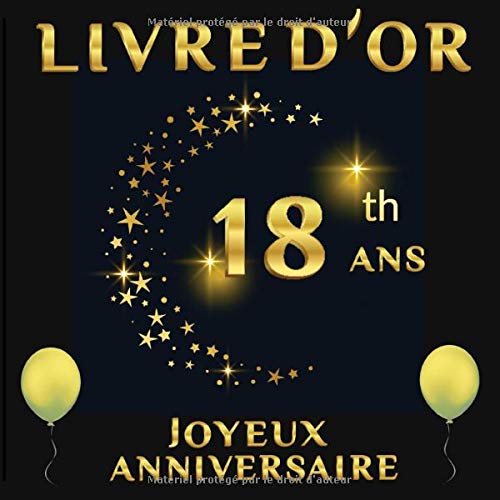 Amazon Fr Livre D Or 18 Ans Joyeux Anniversaire Anniversaire Des 18 Ans Livre Pour Immortaliser La Fete D Anniversaire Theme Dorure Sur Fond Noir Cadeaux Amis Famille