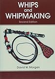 Whips and Whipmaking by 