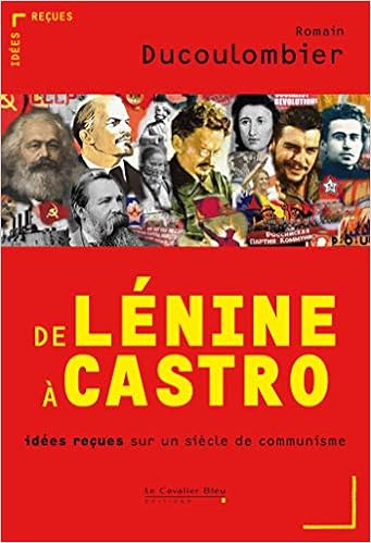 Amazon Fr De Lenine A Castro Idees Recues Sur Un Siecle De Communisme Ducoulombier Romain Livres