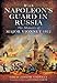With Napoleon’s Guard in Russia: The Memoirs of Major Vionnet, 1812