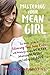 Mastering Your Mean Girl: The No-BS Guide to Silencing Your Inner Critic and Becoming Wildly Wealthy by Melissa Ambrosini