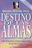 Destino de las almas: Un eterno crecimiento espiritual (Spanish Edition) by