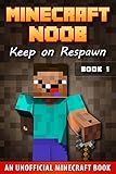 Minecraft Noob Book 1: Keep on Respawn (An Unofficial Minecraft Book)