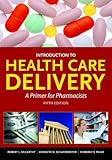 Intro to Health Care Delivery 5E : A Primer for Pharm, Mccarthy, 0763790885
