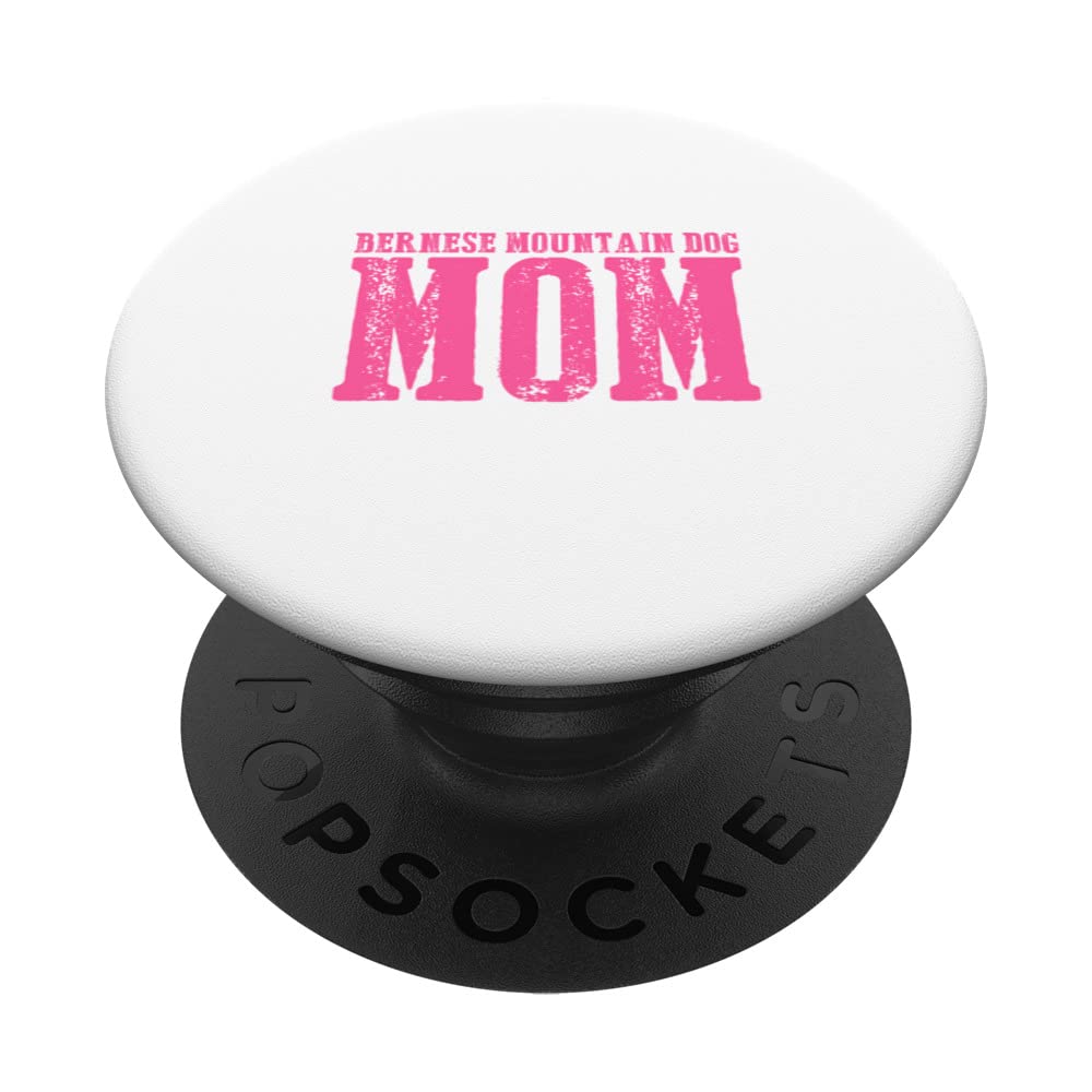 Bernese Mountain dog Mom PopSockets Swappable PopGrip