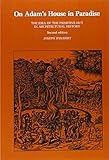 On Adam's House in Paradise: The Idea of the Primitive Hut in Architectural History by 