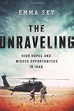 The Unraveling: High Hopes and Missed Opportunities in Iraq