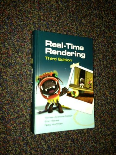 Real-Time Rendering, Fourth Edition: Akenine-Mo¨ller, Tomas