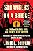 Strangers on a Bridge: The Case of Colonel Abel and Francis Gary Powers
