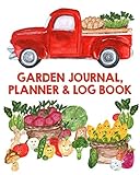 Garden Journal, Planner and Log Book: Monthly Planting Planner, Gardener Organizer, Gardening Gift by The Garden Planner Press
