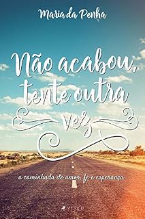 Livro Não acabou, tente outra vez: A caminhada de amor, fé e esperança