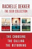 The Seer Collection: The Choosing / The Calling / The Returning (A Seer Novel) by Rachelle Dekker