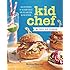 Kid Chef: The Foodie Kids Cookbook: Healthy Recipes and Culinary Skills for the New Cook in the Kitchen