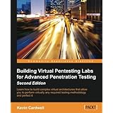 Building Virtual Pentesting Labs for Advanced Penetration Testing - Second Edition
