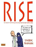 Rise: The Story of the Egyptian Revolution As Written Shortly Before It Began by Tarek Shahin