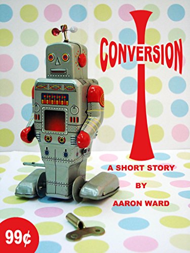 Conversion: A Short Story