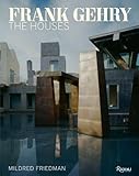 Frank Gehry: The Houses by 