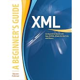 Xml: A Beginner's Guide: Go Beyond The Basics With Ajax, Xhtml, Xpath 2.0, Xslt 2.0 And Xquery