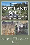 Wetland Soils: Genesis, Hydrology, Landscapes, and Classification, Second Edition