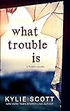 What Trouble Is: A Short Story