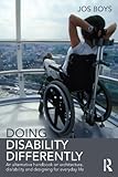 Doing Disability Differently: An alternative handbook on architecture, dis/ability and designing for by 