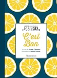 C'est Bon: Recipes Inspired by La Grand Epicerie de Paris