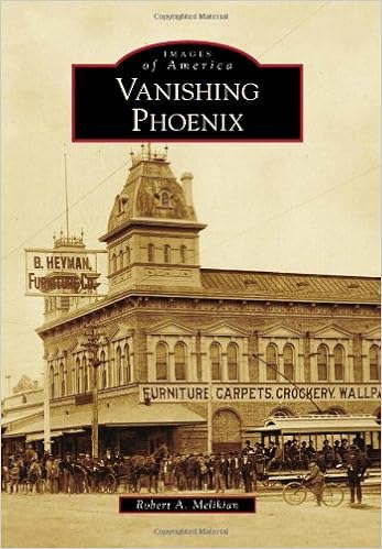 Vanishing Phoenix (Images of America), by Robert A. Melikian Vanishing Phoenix (Images of America), by Robert A. Melikian