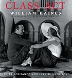 Class Act: William Haines Legendary Hollywood Decorator by 