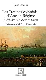 Les  troupes coloniales d'Ancien régime