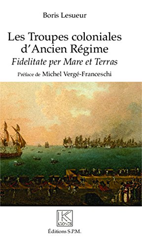 Les  troupes coloniales d'Ancien régime