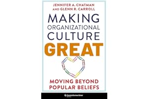 Making Organizational Culture Great: Moving Beyond Popular Beliefs