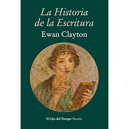 La historia de la escritura (El Ojo del Tiempo) La historia de la escritura (El Ojo del Tiempo)