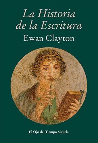 La historia de la escritura (El Ojo del Tiempo nº 81) (Spanish Edition)