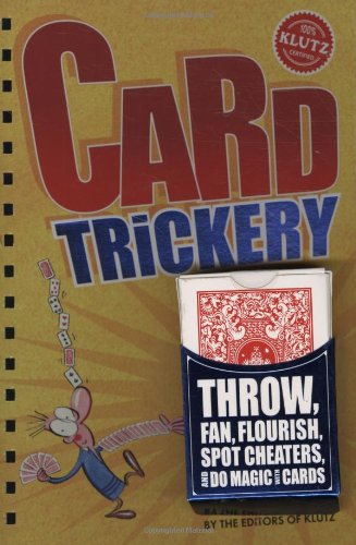 Download Card Trickery: Throw, Fan, Flourish, Spot Cheaters, and Do Magic with Cards (Klutz) Download Card Trickery: Throw, Fan, Flourish, Spot Cheaters, and Do Magic with Cards (Klutz)