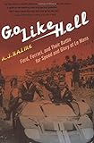 Go Like Hell: Ford, Ferrari, and Their Battle for Speed and Glory at Le Mans