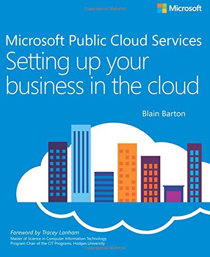 Microsoft Public Cloud Services: Setting up your business in the cloud (IT Best Practices - Microsoft Press) libro