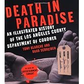 Death in Paradise: An Illustrated History of the Los Angeles County Department of Coroner