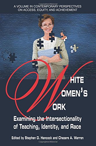 White Women's Work: Examining the Intersectionality of Teaching, Identity, and Race