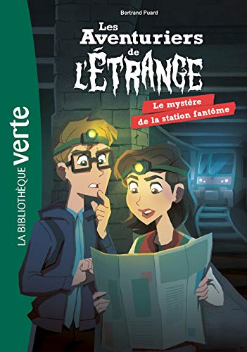 Les aventuriers de l'étrange, Tome 2 : Le mystère de la station fantôme by